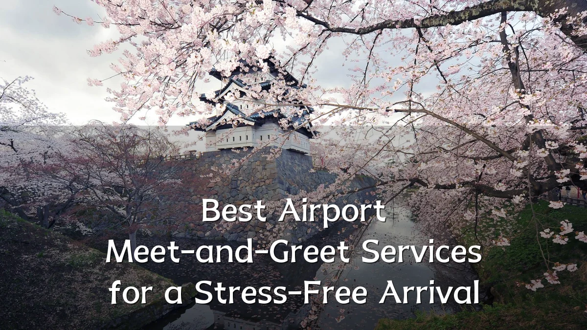 Best Airport Meet-and-Greet Services for a Stress-Free Arrival