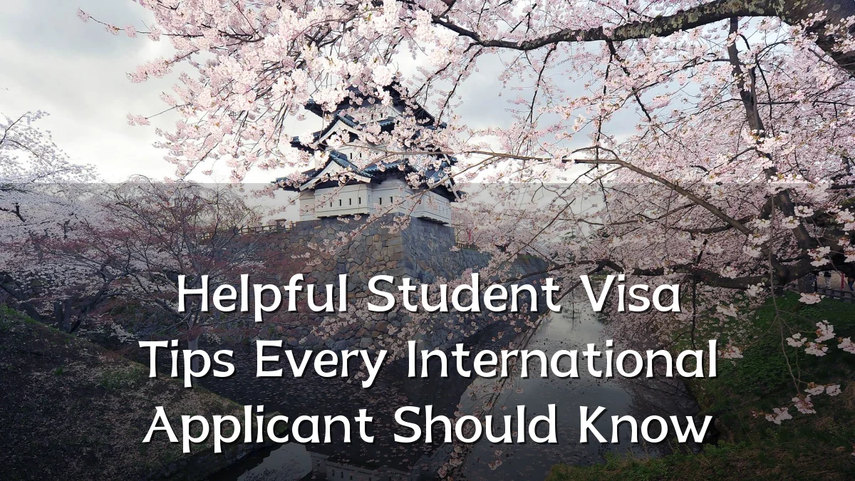 Helpful Student Visa Tips Every International Applicant Should Know