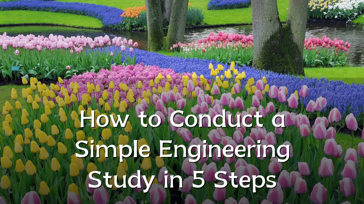 How to Conduct a Simple Engineering Study in 5 Steps