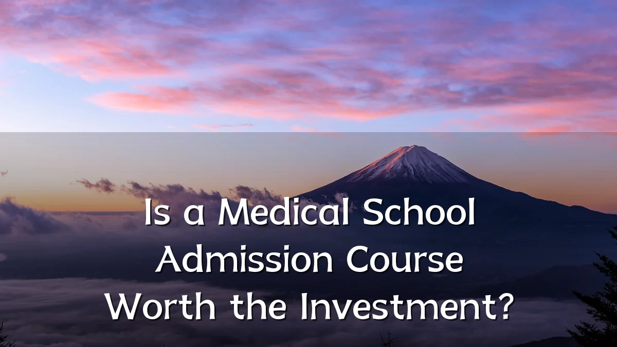 Is a Medical School Admission Course Worth the Investment?