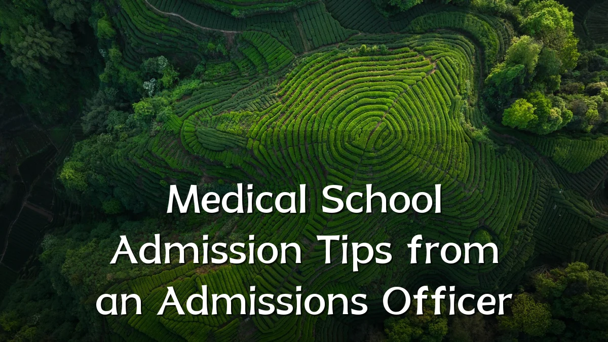 Medical School Admission Tips from an Admissions Officer