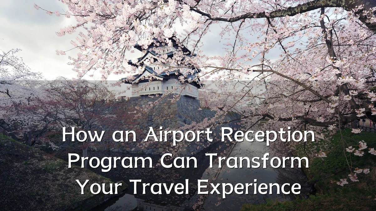 How an Airport Reception Program Can Transform Your Travel Experience