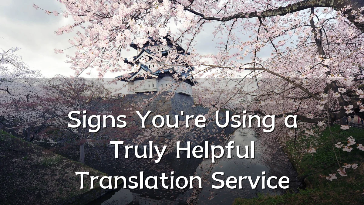 Signs You're Using a Truly Helpful Translation Service