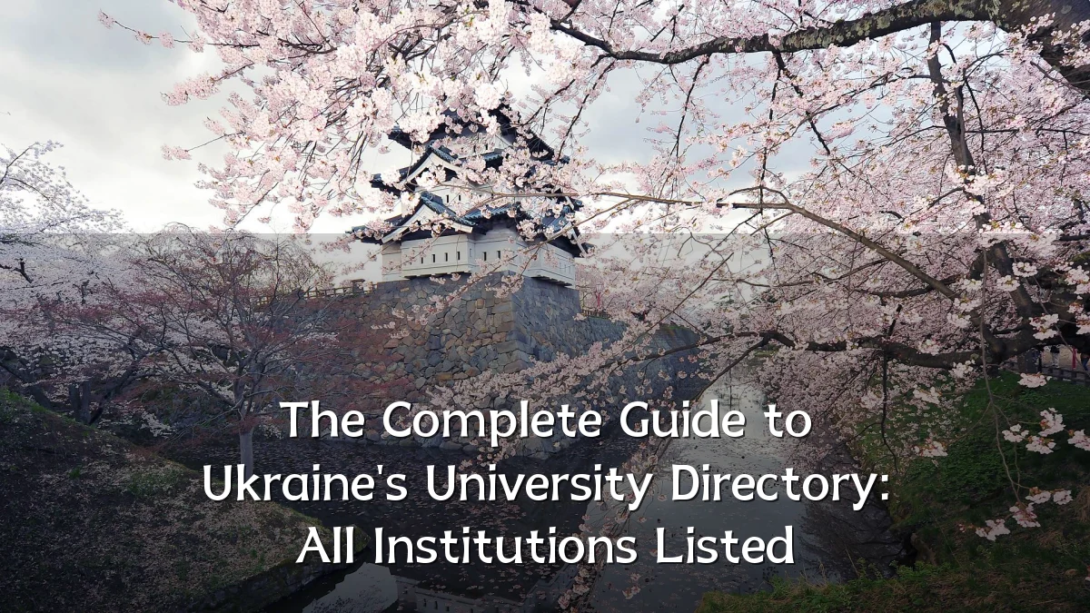The Complete Guide to Ukraine's University Directory: All Institutions Listed